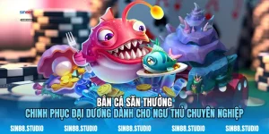 Bắn Cá Săn Thưởng