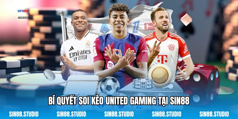 Bí Quyết Soi Kèo United Gaming Tại Sin88