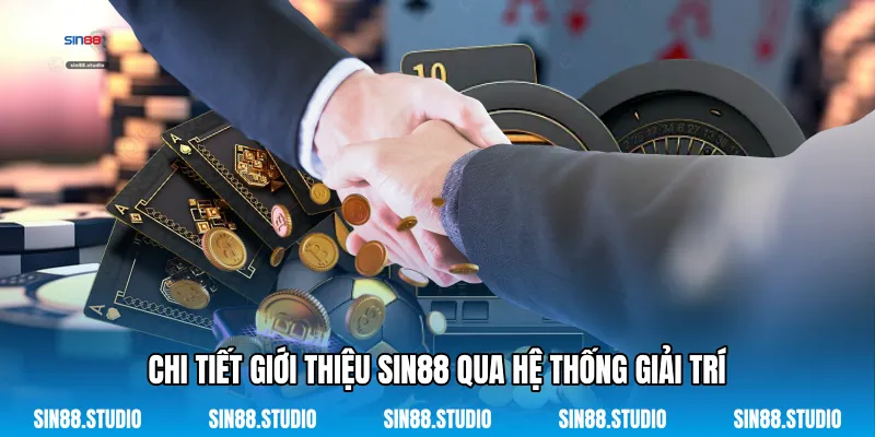 Chi Tiết Giới Thiệu Sin88 Qua Hệ Thống Giải Trí