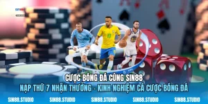 Cược Bóng Đá Cùng Sin88 - Nạp Thứ 7 Nhận Thưởng