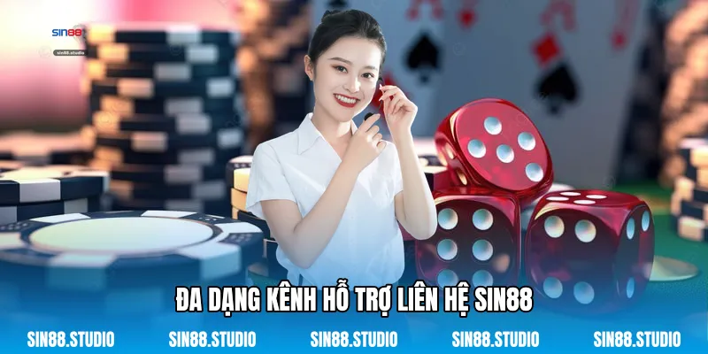 Đa Dạng Kênh Hỗ Trợ Liên Hệ Sin88