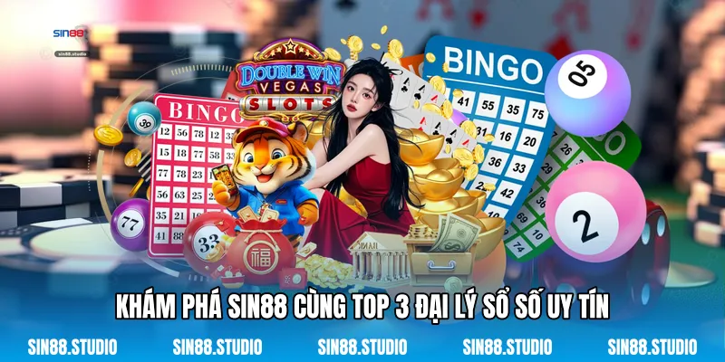 Khám Phá Sin88 Cùng Top 3 Đại Lý Sổ Số Uy Tín