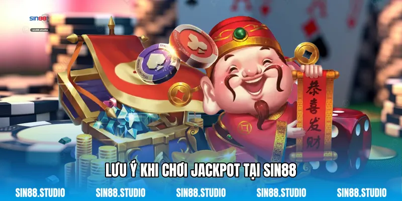 Lưu Ý Khi Chơi Jackpot Tại Sin88