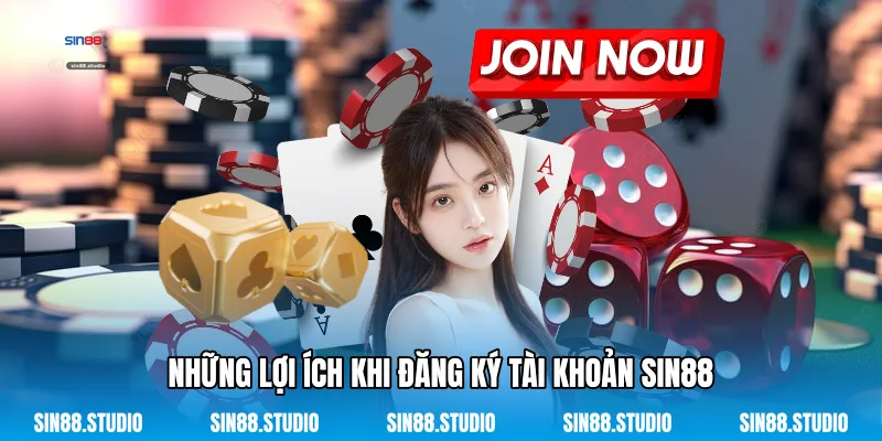 Những Lợi Ích Khi Đăng Ký Tài Khoản Sin88