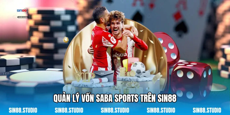 Quản Lý Vốn Saba Sports Trên Sin88