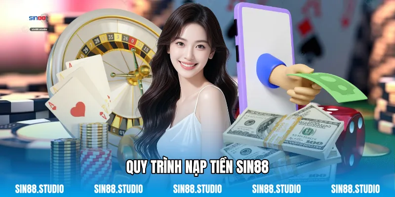 Quy Trình Nạp Tiền Sin88