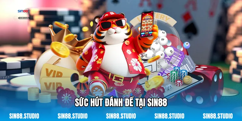 Sức Hút Đánh Đề Tại Sin88