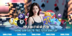 Top 3 Đại Lý Sổ Số Uy Tín