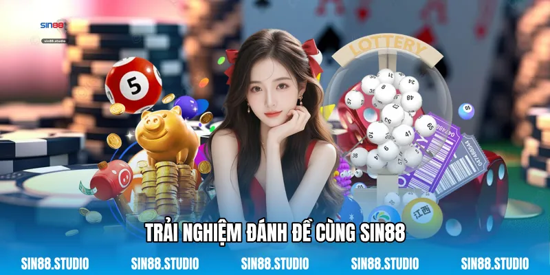 Trải Nghiệm Đánh Đề Cùng Sin88