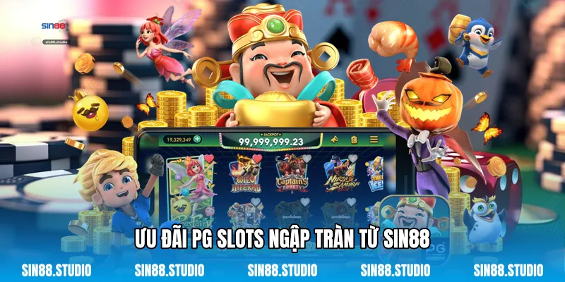 Ưu Đãi PG Slots Ngập Tràn Từ Sin88