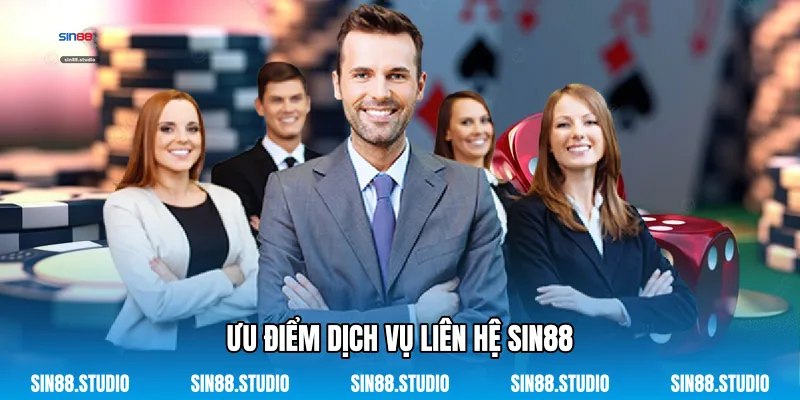 Ưu Điểm Dịch Vụ Liên Hệ Sin88